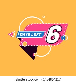 Six Days Left numbers. Shopping day countdown. Modern flat style on yellow background. Geometric Badge Sticker for banner, flyer, Sale, offer, promotion, ad, blog, marketing, price tag. Eps 8