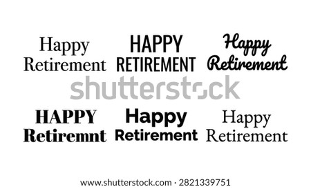 Six different font styles of happy retirement text arranged neatly on white background
