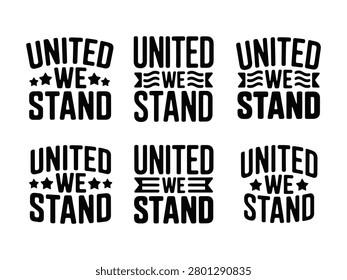 Six different typography designs of United we stand with various symbols and patterns