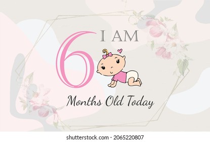  I am six months old today. greeting card, vector illustration design
