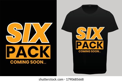 Six pack coming soon typography t-shirt vector graphic elements, gym and fitness t-shirt 