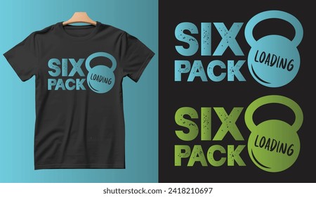 Six Pack Loading Gym Motivational tshirt Design
