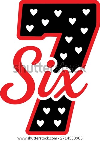 Six Seven Number Typography with Heart Pattern on White Background