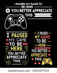 Six unique designs featuring gaming controllers and text emphasizing appreciation for pausing a game. Various typographic styles and color palettes are used.