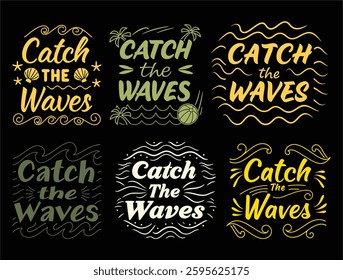 Six variations of Catch the Waves design. Each features unique typography, wave illustrations, and color palettes. Ideal for summerthemed prints.
