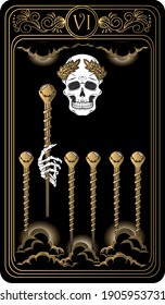 Six of wands. Card of Minor arcana black and gold tarot cards. Tarot deck. Vector hand drawn illustration with scull, occult, mystical and esoteric symbols.