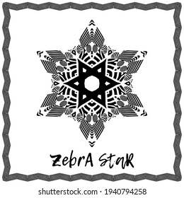 A six-pointed star. Design with Zebra stripes. Postcard. Black and white color. Ethnic boho ornament. Tribal motif. Vector illustration for web design or print.