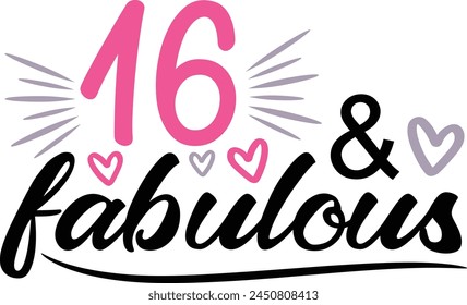 Sixteen and Fabulous 16th Birthday Typography Design