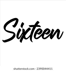 Sixteen, handwritten lettering. Script written of brush pen. Design of hand-drawn vintage lettering