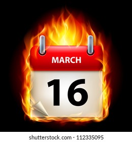 Sixteenth March in Calendar. Burning Icon on black background
