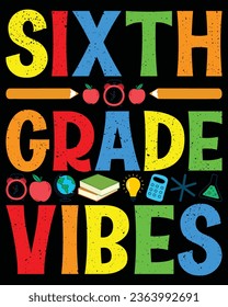 Sixth grade vibes t shirt design
