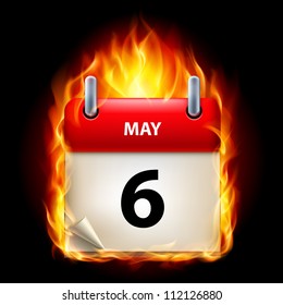 Sixth May in Calendar. Burning Icon on black background
