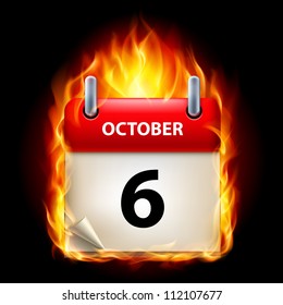 Sixth October in Calendar. Burning Icon on black background