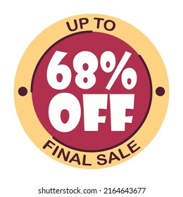 Up to sixty eight percent off final sale. Icon 68 %. Special offer discount label with black Friday. Flat sales Vector percent off price reduce badge promotion design illustration isolated white