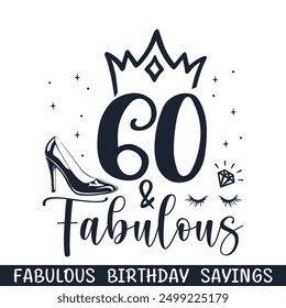 Sixty and fabulous birthday sayings, happy birthday age designs