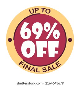 Up to sixty nine percent off final sale. Icon 69 %. Special offer discount label with black Friday. Flat sales Vector percent off price reduce badge promotion design illustration isolated white