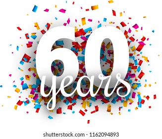 Sixty years anniversary with colorful paper confetti. Greeting card. Vector background.