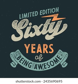 Sixty Years Of Being Awesome - Fresh Birthday Design. Good For Poster, Wallpaper, T-Shirt, Gift.