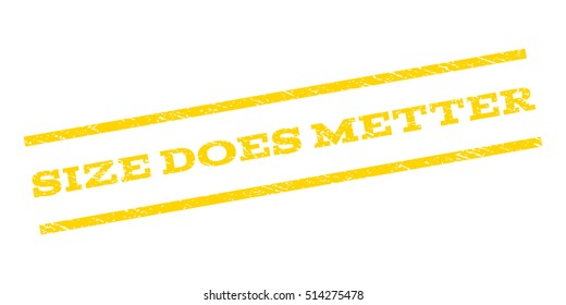 Size Does Metter watermark stamp. Text caption between parallel lines with grunge design style. Rubber seal stamp with dust texture. Vector yellow color ink imprint on a white background.