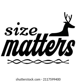 size matters T shirt design, vector file.