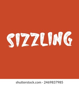 sizzling text on orange background.