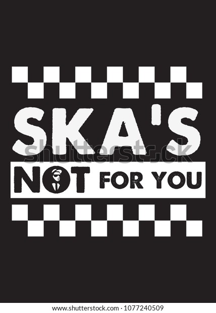 ska music quote\
two tone graphic tee\
poster