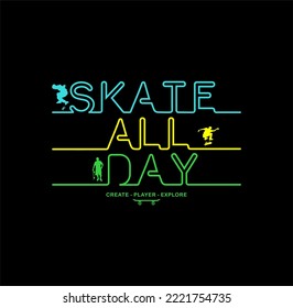 SKATE  ALL DAY , typography graphic design, for t-shirt prints, vector illustration.