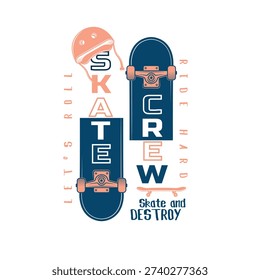 Skate Board crew with slogan vector graphic for t shirt prints and poster
