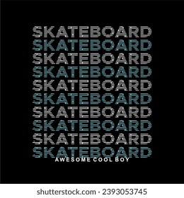 skate board effect design typography, vector design text illustration, sign, t shirt graphics, print.	
