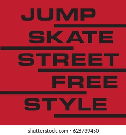 Skate board free style typography, tee shirt graphics, vectors