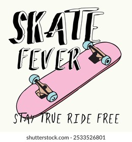 Skate Board illustration with slogan. Hand drawn skate text. Vector graphic design for t-shirt.