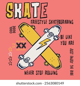 Skate Board illustration with slogan. Hand drawn skate text. Vector graphic design for t-shirt.