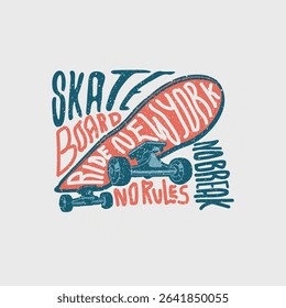 Skate Board Ride New york No rules No Breaks Vector illustration graphic