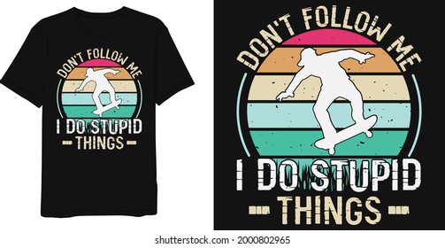 Skate Board Saying Vintage graphic T-shirt Design Template