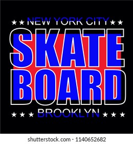 Skate board typography vector illustration for t shirt