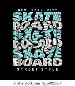 Skate board typography  vector illustration  sign  t shirt print.