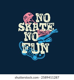 Skate Board Vector illustration no skate no fun urban street look design