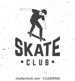 Skate club badge. Vector illustration. Extreme sport. For skate club emblems, signs and t-shirt design. Skateboard typography design with skateboarder and text.