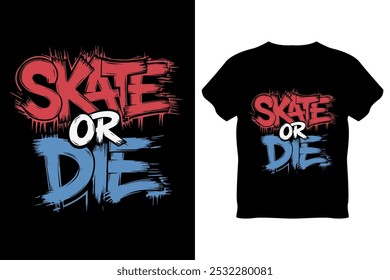 Skate or Die  High Impact Vector Art T Shirt Design for Skateboard Lovers