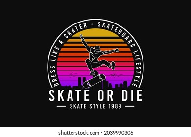 Skate or die, v retro 80's style