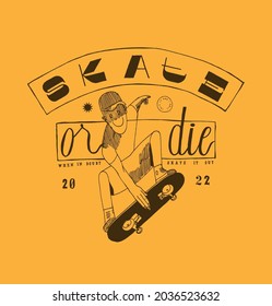 Skate or Die. vintage typography t-shirt print with skateboarder. Street sports t-shirt print.