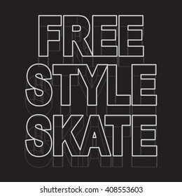 Skate free style typography, t-shirt graphics, vectors
