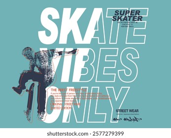 skate graffiti slogan print, t shirt graphics print vector design, freestyle skate. urban style design, rider in abstract sport illustration, Urban typography hipster street art, freestyle slogan.eps8