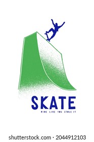 Skate like you stolen. Skateboarder on the ramp. Street sports vintage typography t-shirt print.