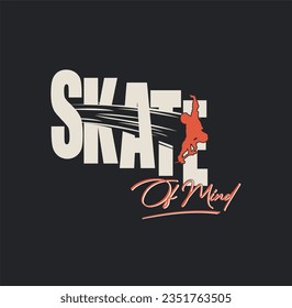 Skate Of Mind vector illustrations with cool slogans for t-shirt print and other uses. Skate all day text.