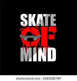 SKATE OF MIND,skateboarding typography graphic design, for t-shirt prints, vector illustration .