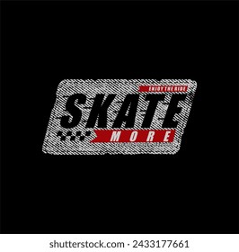 Skate More sport typography, tee shirt graphics, vectors illustration.