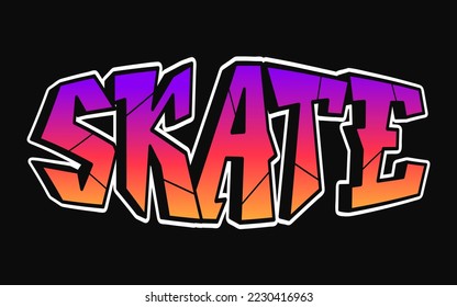 Skate quote,Graffiti letters. Print for poster,t-shirt,tee,logo,sticker concept