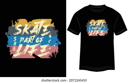 Skate Sk8 Part of Life vector illustrations with slogans for t-shirt print and other uses. Sports stylish t-shirt and apparel abstract design.