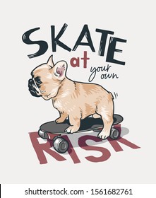 skate slogan with cartoon dog on skateboard illustration